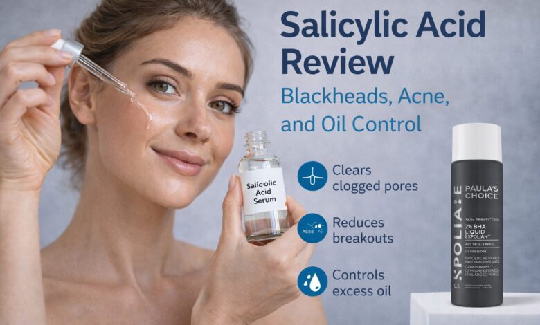Salicylic Acid Review: Benefits, % Guide & How to Use